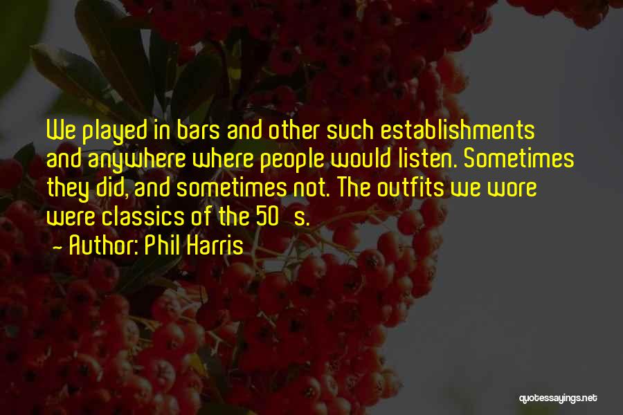 Phil Harris Quotes 1093335