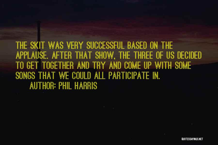 Phil Harris Quotes 2215777