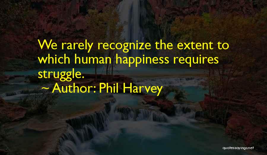 Phil Harvey Quotes 1987467