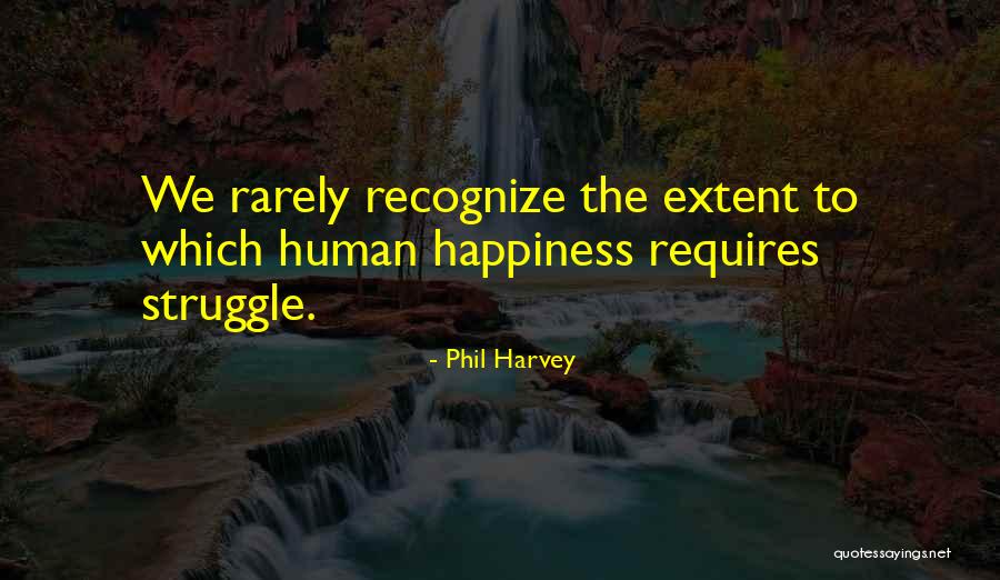 Phil Harvey Quotes 1987467 Phil Harvey Quotes 1987467