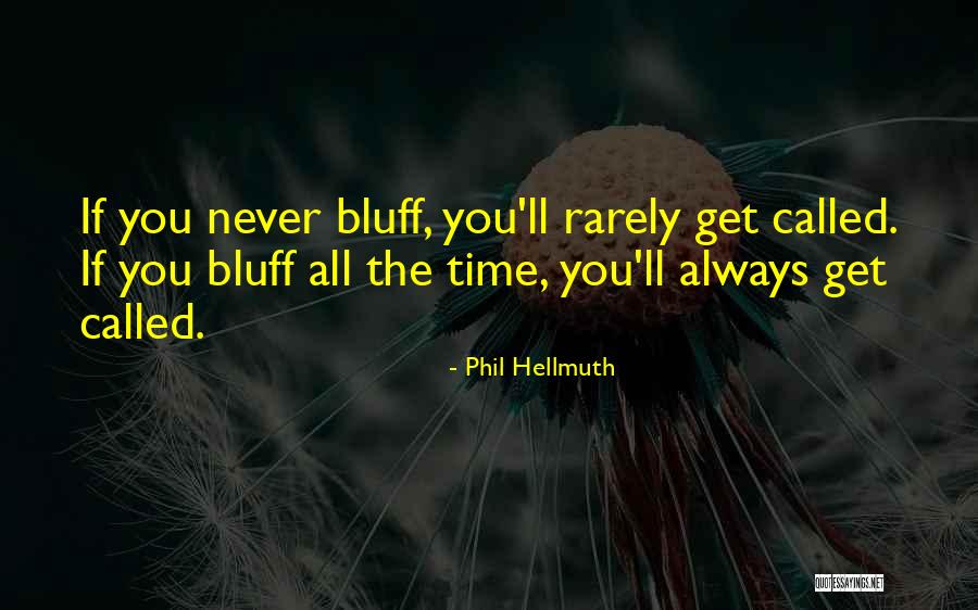 Phil Hellmuth Quotes 1731367