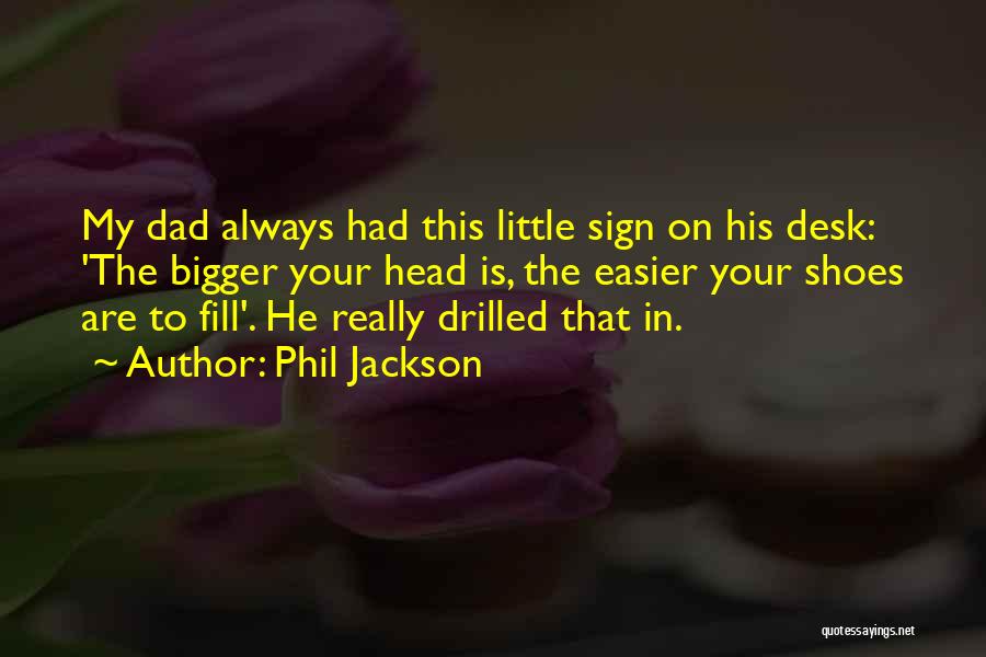 Phil Jackson Quotes 2090334