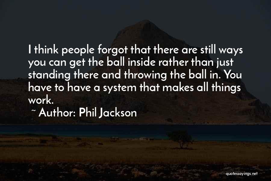 Phil Jackson Quotes 2232419
