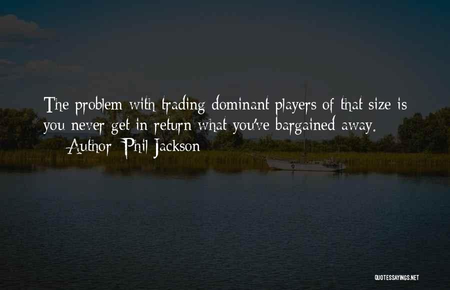 Phil Jackson Quotes 692343 Phil Jackson Quotes 692343
