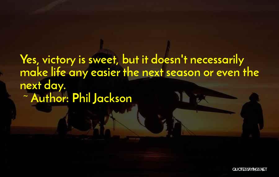 Phil Jackson Quotes 829434