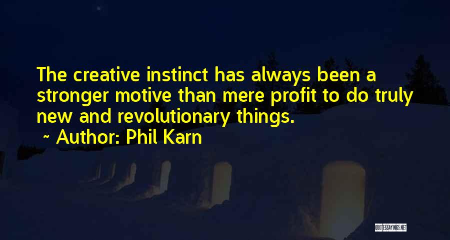Phil Karn Quotes 445253
