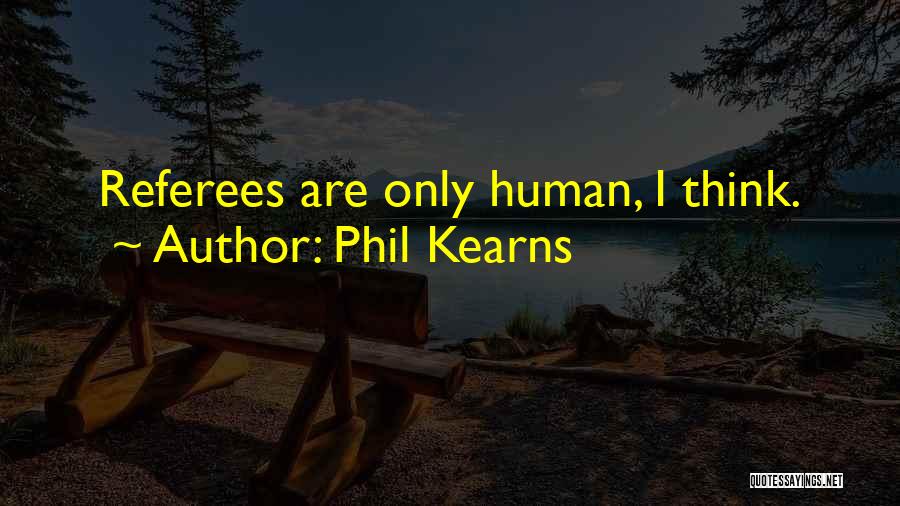 Phil Kearns Quotes 254511