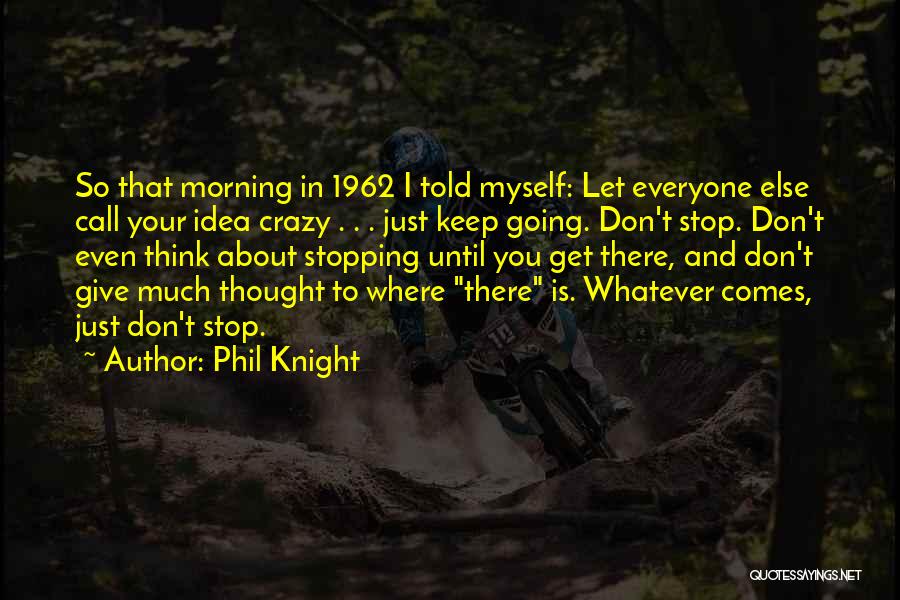 Phil Knight Quotes 1536843