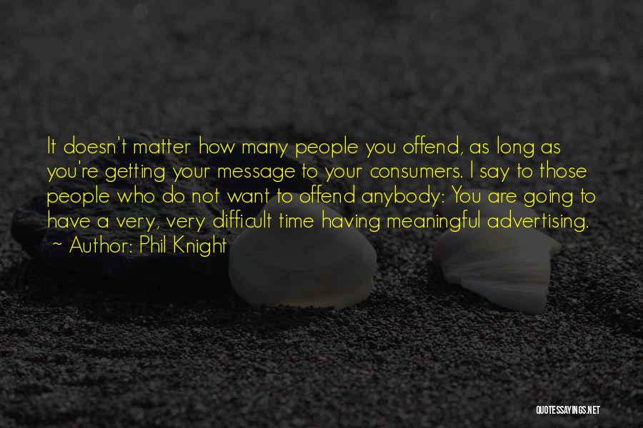 Phil Knight Quotes 1550647