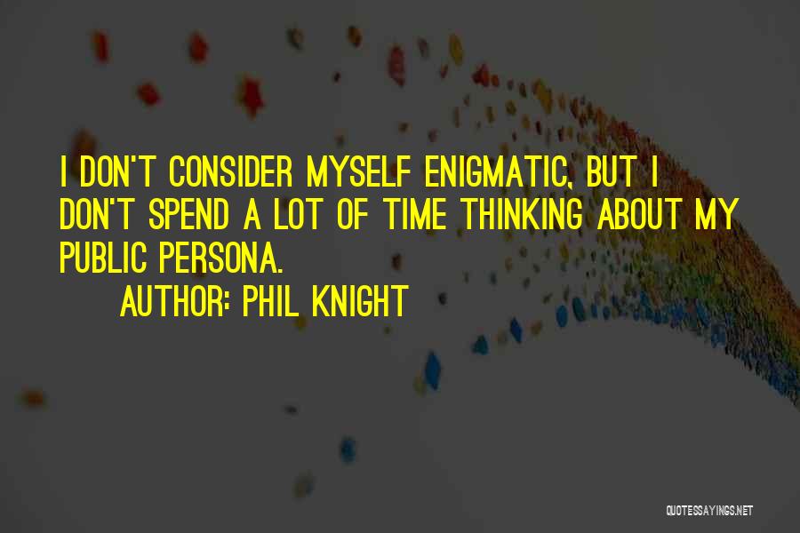 Phil Knight Quotes 474835