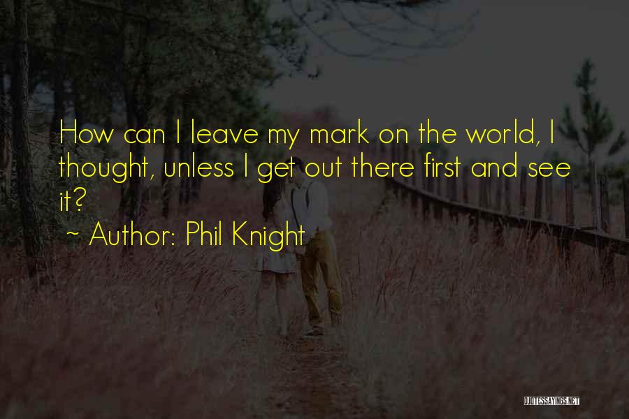 Phil Knight Quotes 858719