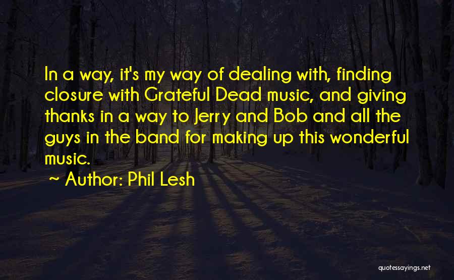 Phil Lesh Quotes 365439