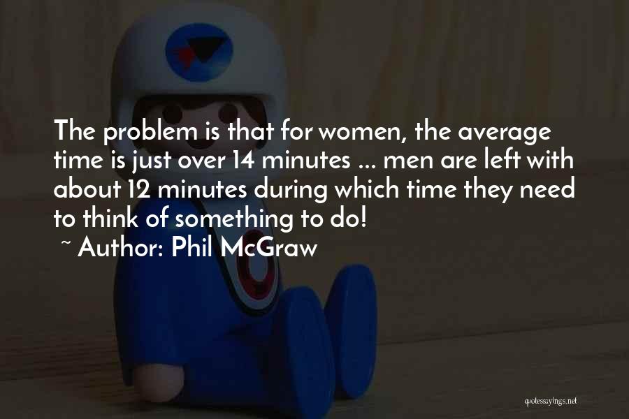 Phil McGraw Quotes 1238703