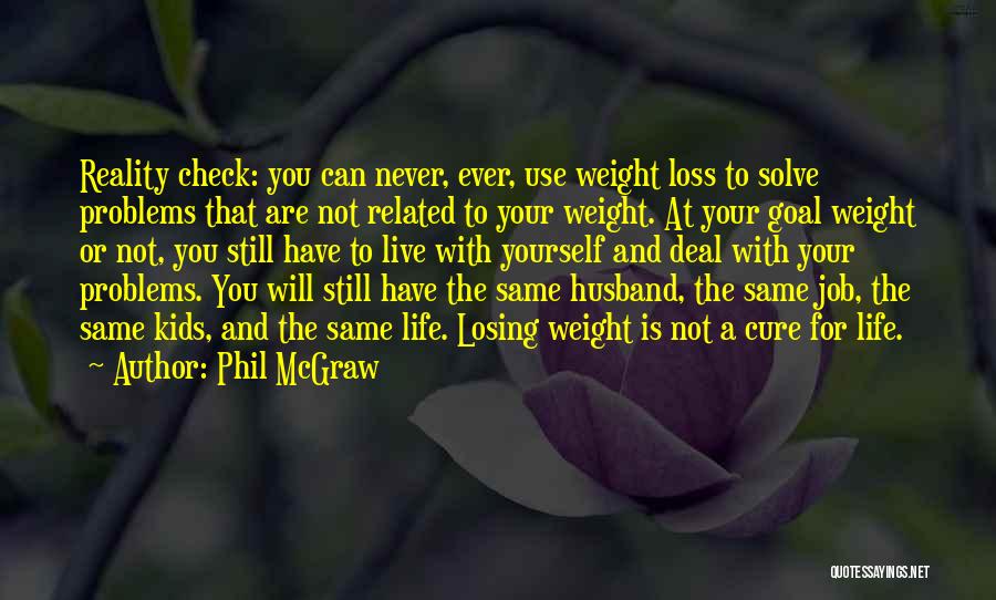 Phil McGraw Quotes 1311804