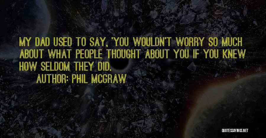 Phil McGraw Quotes 151264