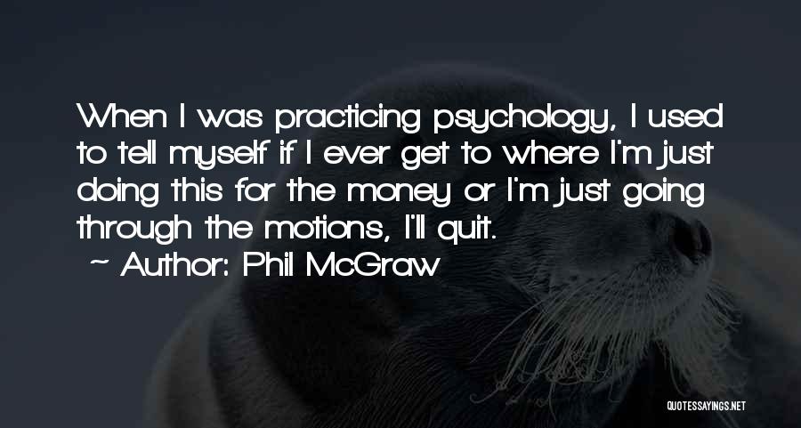 Phil McGraw Quotes 1548231