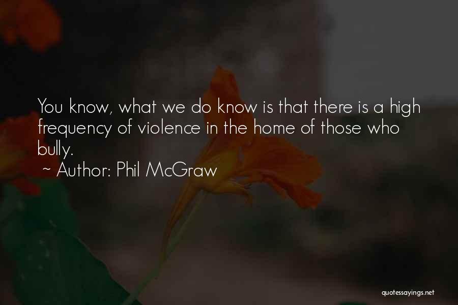 Phil McGraw Quotes 1867519