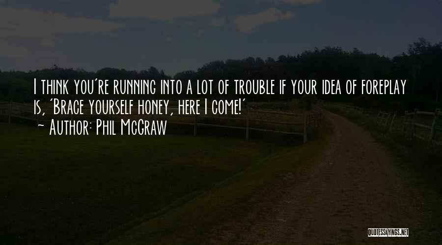 Phil McGraw Quotes 1881453