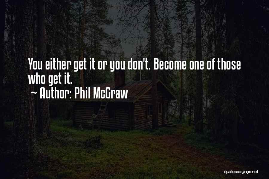 Phil McGraw Quotes 1918337