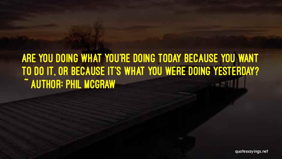 Phil McGraw Quotes 432740