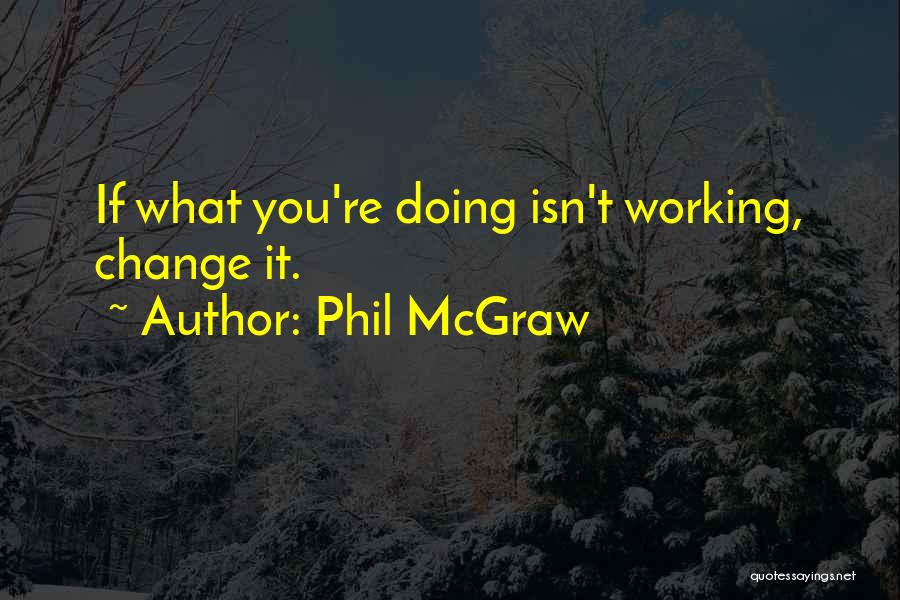 Phil McGraw Quotes 749162