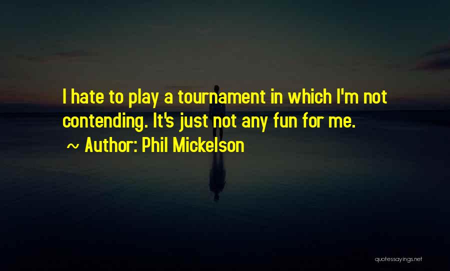 Phil Mickelson Quotes 1913251