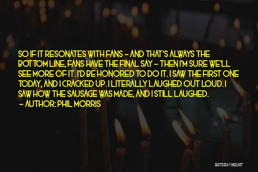 Phil Morris Quotes 1455505