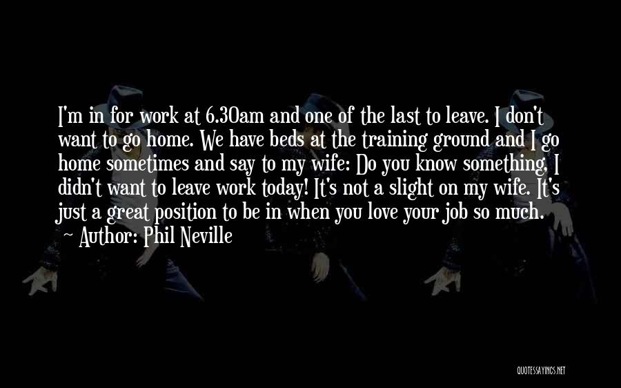 Phil Neville Quotes 1085841