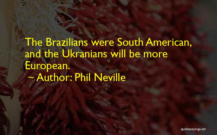 Phil Neville Quotes 1575430
