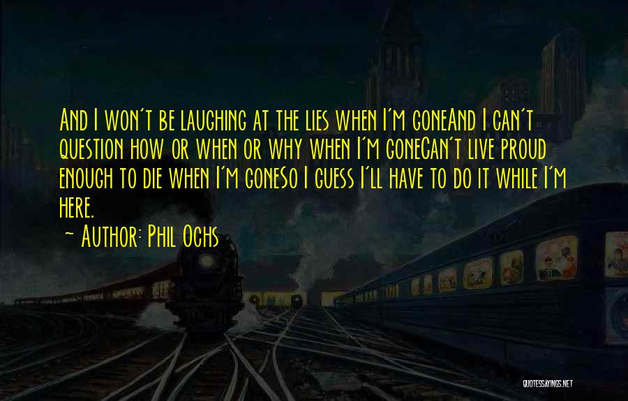 Phil Ochs Quotes 1438411