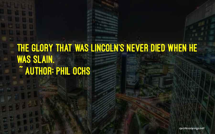 Phil Ochs Quotes 1565545