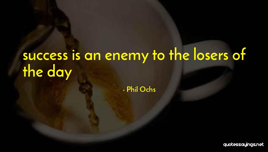 Phil Ochs Quotes 2098045