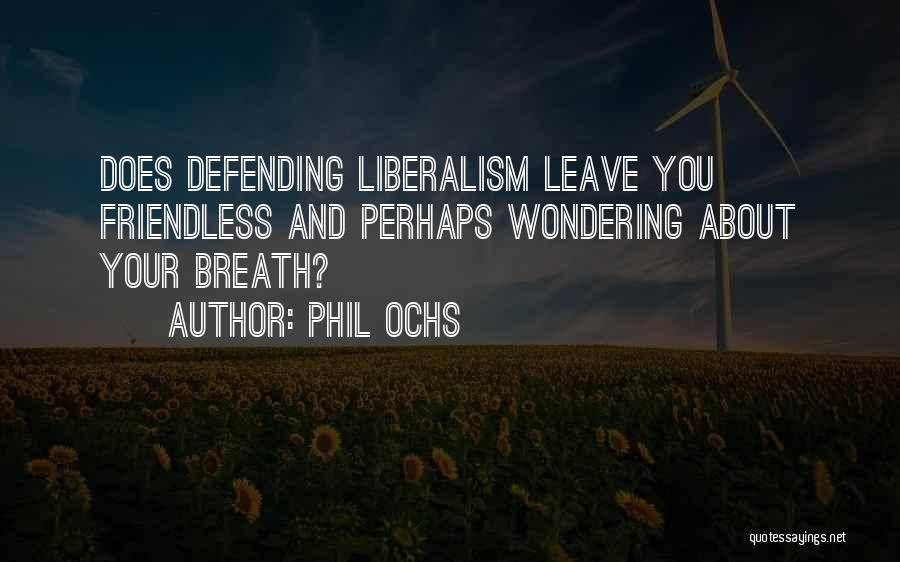 Phil Ochs Quotes 2178236