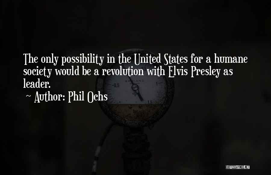 Phil Ochs Quotes 2203940