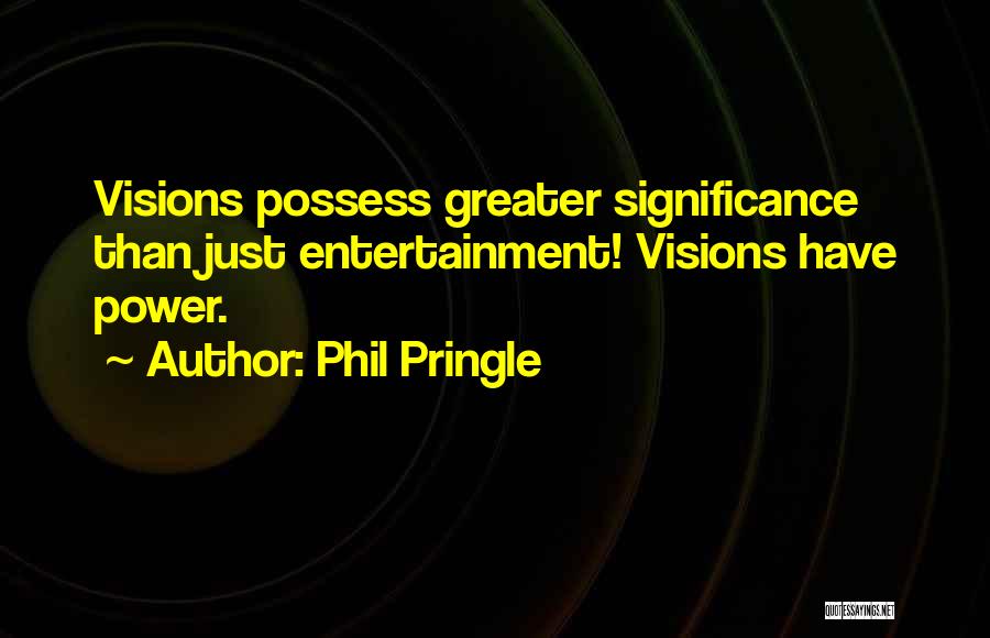 Phil Pringle Quotes 2096371