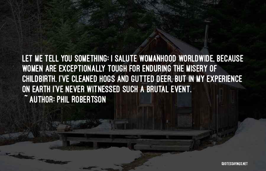 Phil Robertson Quotes 1103187