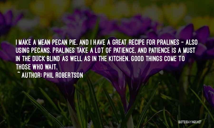 Phil Robertson Quotes 1196593