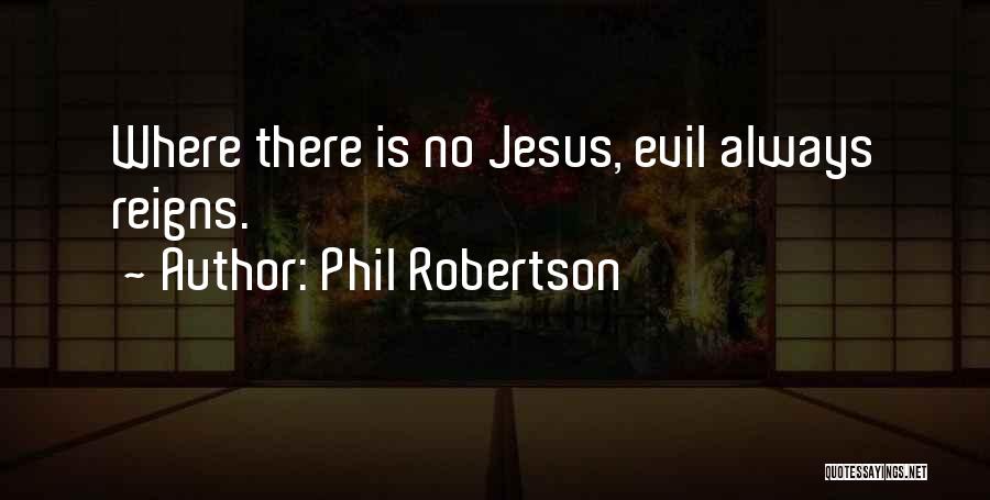 Phil Robertson Quotes 2210379