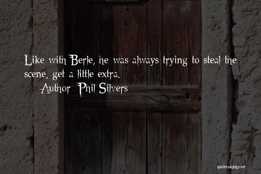 Phil Silvers Quotes 1524859