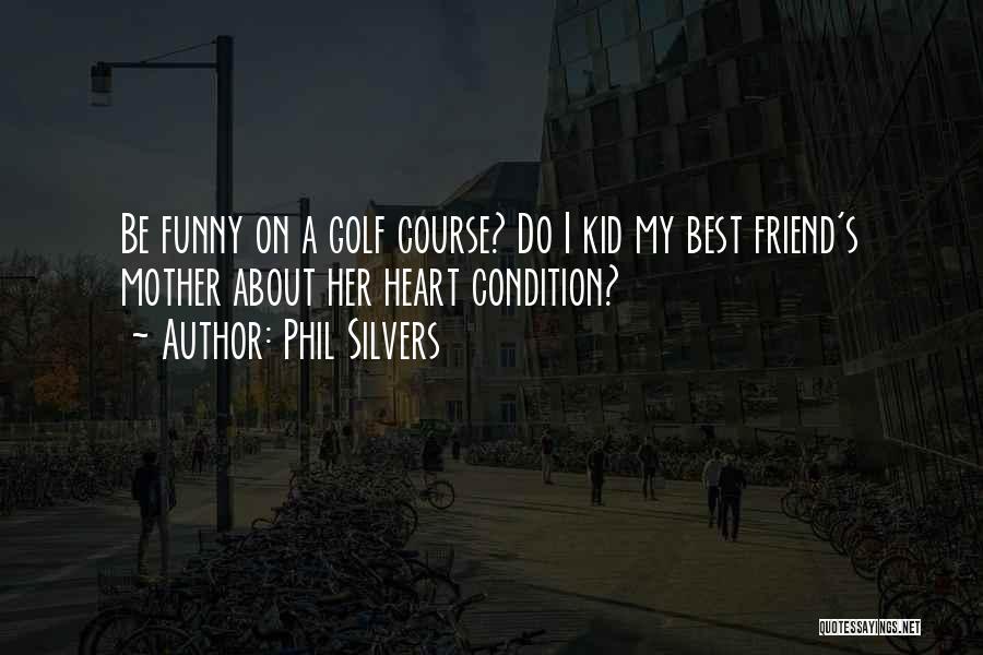 Phil Silvers Quotes 1715243