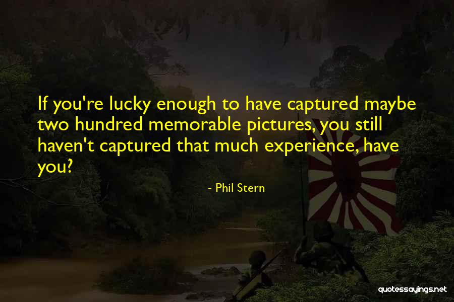 Phil Stern Quotes 1172528