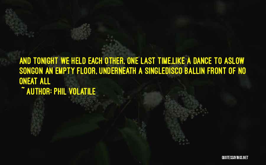 Phil Volatile Quotes 772510