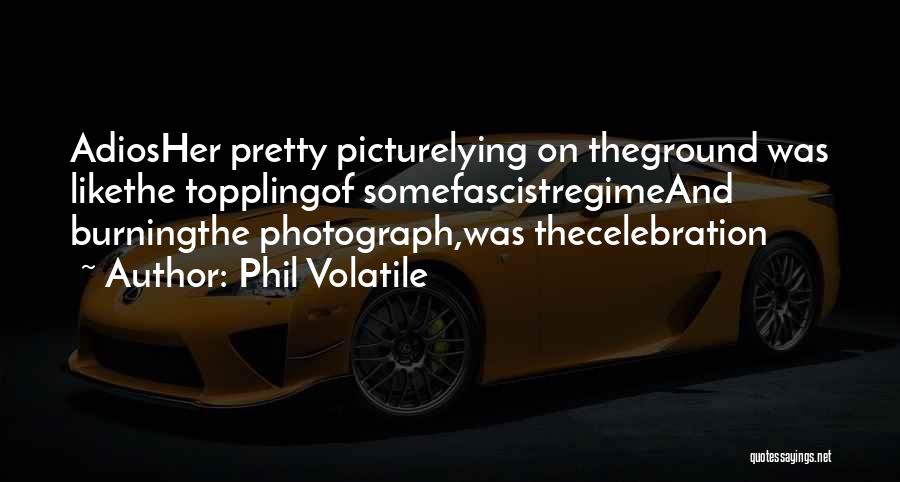 Phil Volatile Quotes 872745