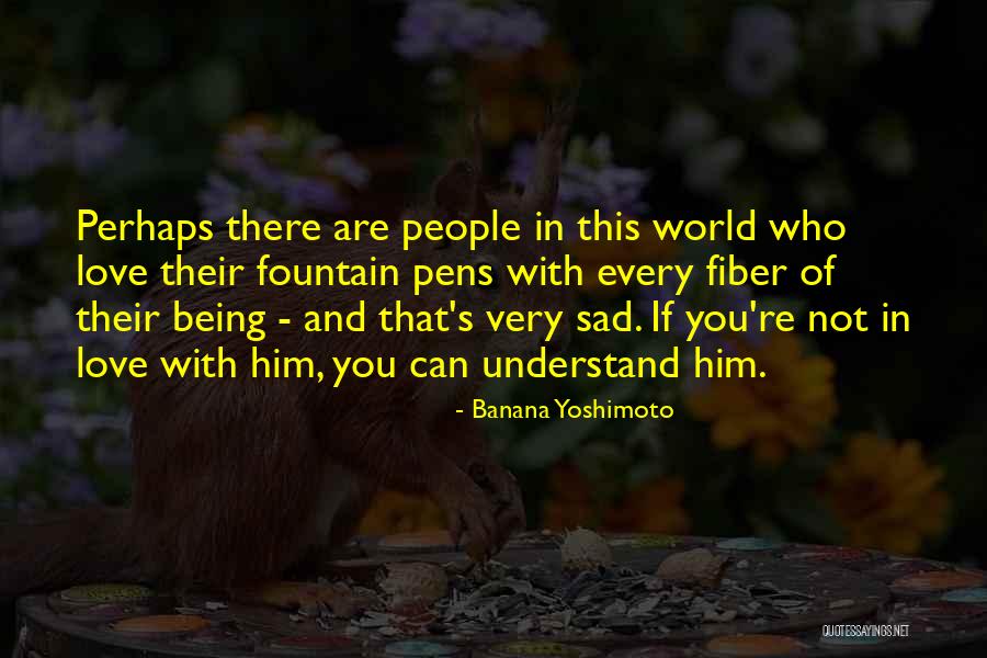 Phil Wenneck Quotes By Banana Yoshimoto