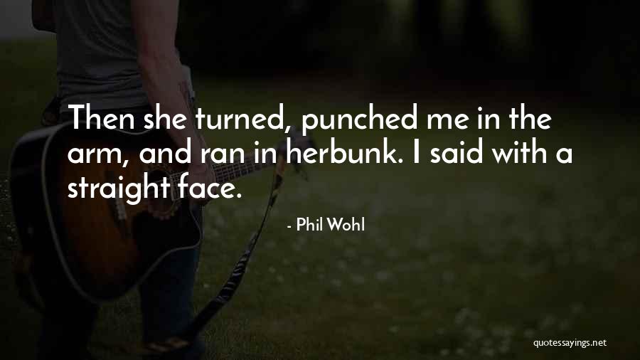 Phil Wohl Quotes 1351870 Phil Wohl Quotes 1351870