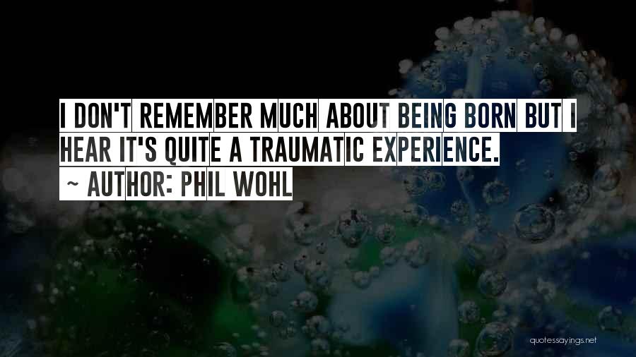 Phil Wohl Quotes 2131390