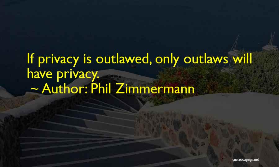 Phil Zimmermann Quotes 1085492