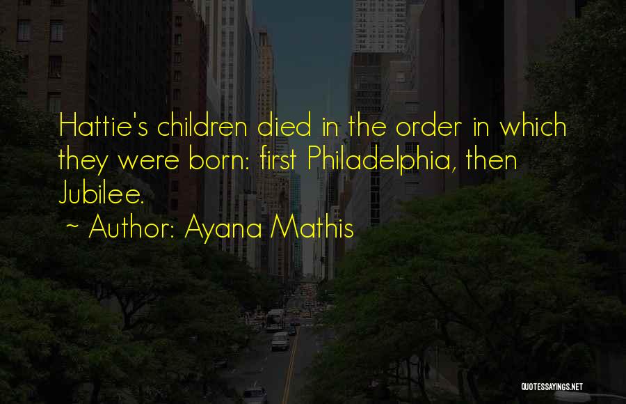 Philadelphia Quotes By Ayana Mathis