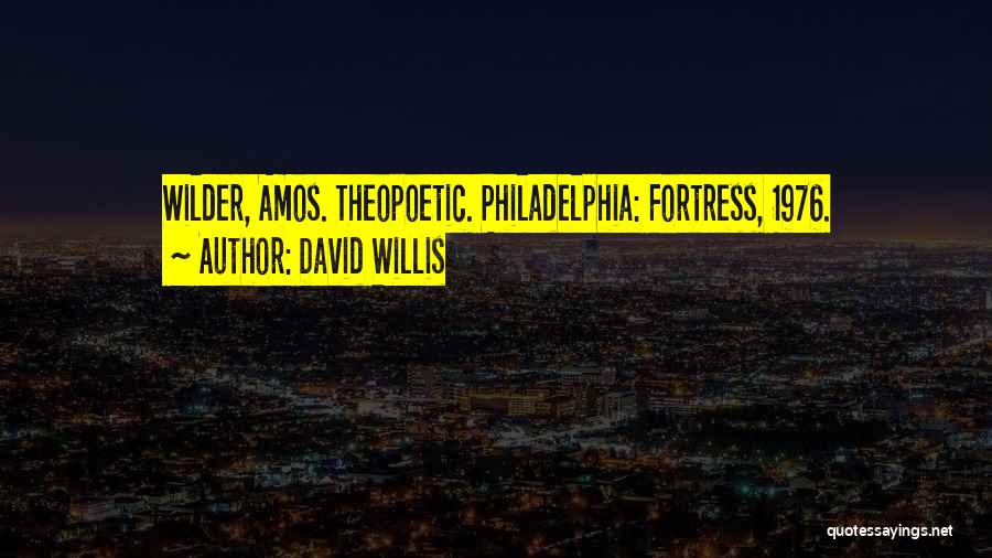 Philadelphia Quotes By David Willis