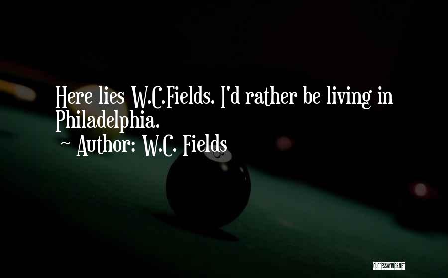 Philadelphia Quotes By W.C. Fields